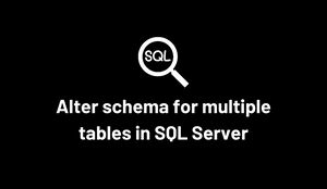 Alter schema for multiple tables in SQL Server