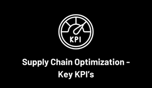 What key KPI's we should measure to optimize a Supply Chain?